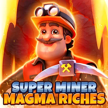 Super Miner Magma Riches